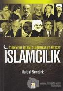 Türkiye'de İslami Oluşumlar ve Siyaset: İslamcılık