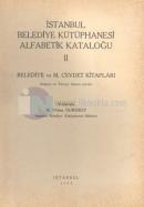 İstanbul Belediye Kütüphanesi Alfabetik Kataloğu 2 Belediye ve M. Cevdet Kitapları Arapça ve Farsça Basma Eserler