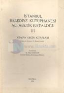 İstanbul Belediye Kütüphanesi Alfabetik Kataloğu 3 Osman Ergin Kitapları Türkçe ve Yabancı Dil Basma Eserler