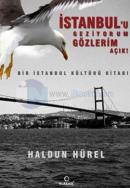 İstanbul'u Geziyorum Gözlerim Açık Bir İstanbul Kültürü Kitabı