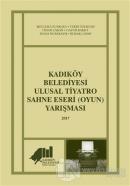 Kadıköy Belediyesi Ulusal Tiyatro Sahne Eseri (Oyun) Yarışması - 2017