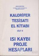 Kalorifer Tesisatı El Kitabı Cilt: 2 - Isı Kaybı Proje Hesapları