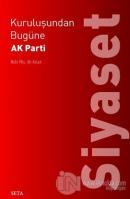Kuruluşundan Bugüne AK Parti: Siyaset