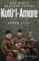 Kutü'l-Amare: Kut Almış Ordunun Zaferi
