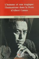 L'homme et Son Tragique: L'Humanisme Dans La Peste D'Albert Camus