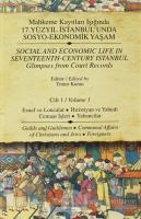 Mahkeme Kayıtları Işığında 17. Yüzyıl İstanbul'unda Sosyo-Ekonomik Yaşam Cilt 1 / Social And Economic Life In Seventeenth-Century Istanbul Glimpses from Court Records  Volume 1 (Ciltli)