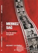 Merkez Sağ - Türk Siyasetinde Kısa Bir Hafıza Perspektifi