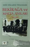 Milli Mücadele Döneminde Bekirağa ve Malta Anıları (1919 - 1921)