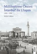 Millileştirme Öncesi İstanbul'da Ulaşım (1869-1938)