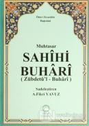 Muhtasar Sahihi Buhari (Zübdetü'l - Buhari) (Ciltli)