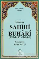 Muhtasar Sahihi Buhari (Zübdetü'l-Buhari) (Ciltli)