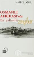 Osmanlı Afrikası'nda Bir Sultanlık: Zengibar