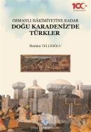 Osmanlı Hakimiyetine Kadar Doğu Karadeniz'de Türkler (Ciltli)