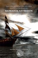 Osmanlı İmparatorluğu'nda Denizciliğin Doğuşu Barbaros Hayreddin