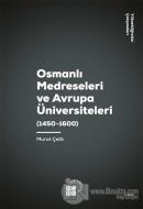 Osmanlı Medreseleri ve Avrupa Üniversiteleri (1450 - 1600)
