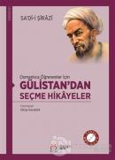 Osmanlıca Öğrenenler İçin Gülistan'dan Seçme Hikayeler