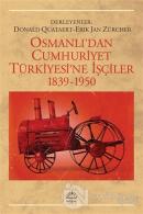 Osmanlı'dan Cumhuriyet Türkiye'sine İşçiler