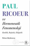 Paul Ricoeur ve Hermeneutik Fenomenoloji