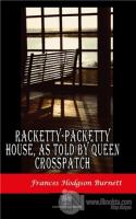Racketty-Packetty House, As Told By Queen Crosspatch