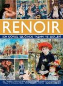 Renoir - 500 Görsel Eşliğinde Yaşamı ve Eserleri (Ciltli)