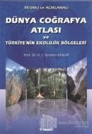 Resimli ve Açıklamalı Dünya Coğrafya Atlası ve Türkiye'nin Ekolojik Bölgeleri