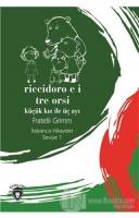 Riccidoro E I Tre Orsi (Küçük Kız İle Üç Ayı) İtalyanca Hikayeler Seviye 1