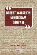 Robert Walser'in Mikrogram Dünyası