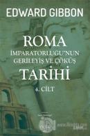 Roma İmparatorluğu'nun Gerileyiş ve Çöküş Tarihi 4. Cilt