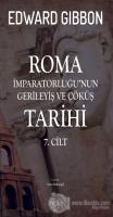 Roma İmparatorluğu'nun Gerileyiş ve Çöküş Tarihi 7. Cilt