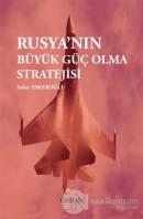 Rusya'nın Büyük Güç Olma Stratejisi