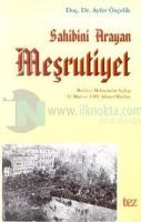 Sahibini Arayan Meşrutiyet Meclis-i Mebusan'ın Açılışı 31 Mart ve 1909 Adana Olayları