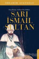 Sarı İsmail Sultan - Hacı Bektaş-ı Veli'nin Has Halifesi