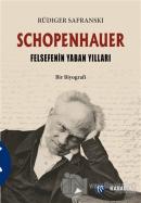 Schopenhauer - Felsefenin Yaban Yılları