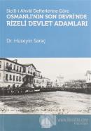 Sicill-i Ahval Defterlerine Göre Osmanlı'nın Son Devri'nde Rizeli Devlet Adamları