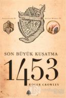 Son Büyük Kuşatma 1453