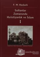 Sultanlar Zamanında Anadolu'da Hıristiyanlık ve İslam - 1