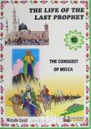 The Conquest Of Mecca - The Life Of The Last Prophet 10