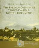 The Evrenos Dynasty of Yenice-i Vardar: Notes & Documents