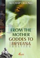The Mother Goddes To Mevlana (Ciltli)