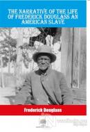 The Narrative Of The Life Of Frederick Douglass An American Slave