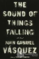 The Sound of Things Falling: A Novel (Ciltli)