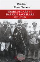 Trablusgarp ve Balkan Savaşları 1911-1913