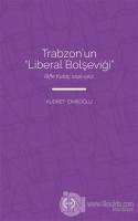 Trabzon'un Liberal Bolşeviği