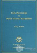 Türk Denizciliği ve Deniz Ticareti Kaynakları (Ciltli)