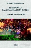 Türk Dünyası Halk İnanışlarında Doğum