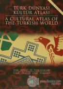 Türk Dünyası Kültür Atlası - A Cultural Atlas Of The Türkish World / Türk Devlet ve Toplulukları - Türk States And Peoples (Ciltli)