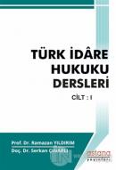 Türk İdare Hukuku Dersleri Cilt - 1