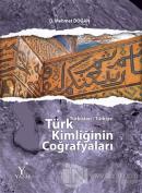 Türk Kimliğinin Coğrafyaları (Ciltsiz)