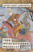Türk Mitolojisinden Masallar - 2