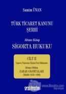 Türk Ticaret Kanunu Şerhi - Altıncı Kitap Sigorta Hukuku Cilt 2 (Ciltli)